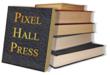 The Future of Short Fiction is Looking Good: Pixel Hall Press...